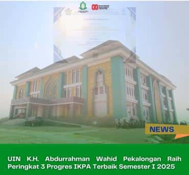 UIN K.H. Abdurrahman Wahid Pekalongan Raih Peringkat 3 Progres IKPA Terbaik Semester I 2025